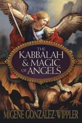 The Kabbalah & Magic of Angels - Migene González-Wippler - cover