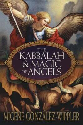 The Kabbalah and Magic of Angels - Migene Gonzalez-Wippler - cover
