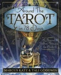 Around the Tarot in 78 Days: A Personal Journey Through the Cards - Marcus Katz,Tali Goodwin - cover