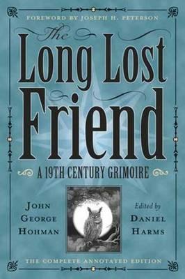 The Long-Lost Friend: A 19th Century American Grimoire - Daniel Harms - cover