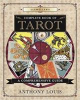 Llewellyn's Complete Book of Tarot: A Comprehensive Resource - Anthony Louis - cover
