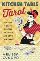 Libro in inglese Kitchen Table Tarot: Pull Up a Chair, Shuffle the Cards, and Let's Talk Tarot Melissa Cynova