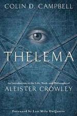 Thelema: An Introduction to the Life, Work, and Philosophy of Aleister Crowley