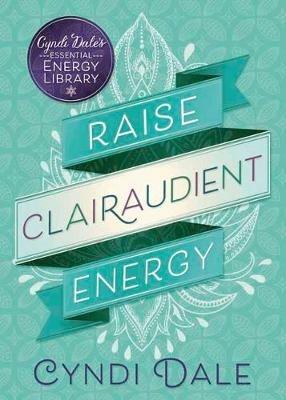 Raise Clairaudient Energy - Cyndi Dale - cover