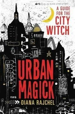 Urban Magick: A Guide for the City Witch - Diana Rajchel - cover