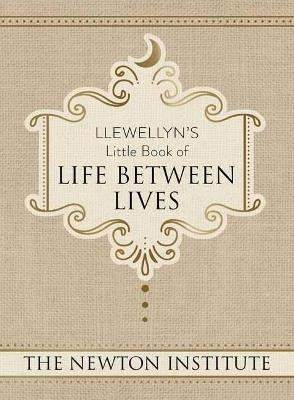 Llewellyn's Little Book of Life Between Lives - Newton Institute, The - cover