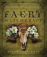 Forbidden Mysteries of Faery Witchcraft