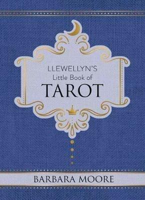Llewellyn's Little Book of Tarot: Llewellyn's Little Books #8 - Barbara Moore - cover