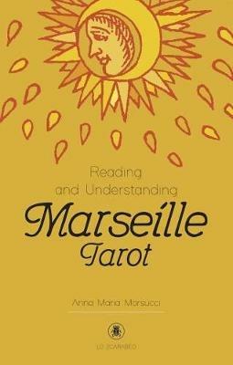 Reading and Understanding the Marseille Tarot - Anna Maria Morsucci - cover