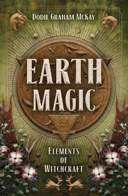 Earth Magic: Elements of Witchcraft - Dodie Graham McKay - cover