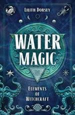 Water Magic: Elements of Witchcraft