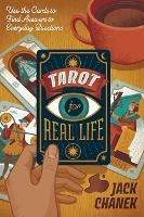 Tarot for Real Life: Use the Cards to Find Answers to Everyday Questions - Jack Chanek - cover