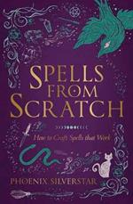 Spells from Scratch: How to Craft Spells that Work