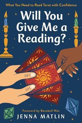 Will You Give Me a Reading?: What You Need to Read Tarot with Confidence - Jenna Matlin - cover
