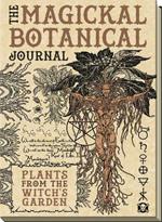 The Magickal Botanical Journal: Plants from the Witch's Garden