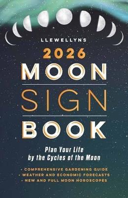 Llewellyn's 2026 Moon Sign Book: Plan Your Life by the Cycles of the Moon - Llewellyn - cover