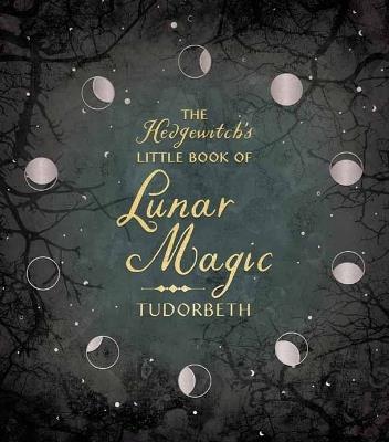 The Hedgewitch's Little Book of Lunar Magic - Tudorbeth - cover