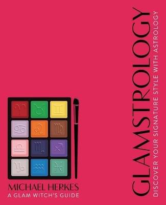Glamstrology: Discover Your Signature Style with Astrology - Michael Herkes - cover