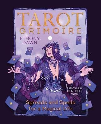 Tarot Grimoire: Spreads and Spells for a Magical Life - Ethony Dawn - cover