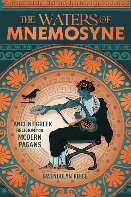 The Waters of Mnemosyne: Ancient Greek Religion for Modern Pagans - Gwendolyn Reece - cover