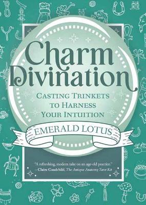 Charm Divination: Casting Trinkets to Harness Your Intuition - Emerald Lotus - cover