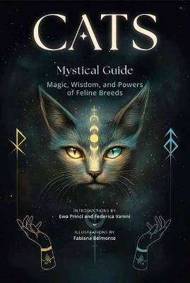 Cats,  A Mystical Guide: Magic, Wisdom, and Powers of Feline Breeds - Fabiana Belmonte - cover