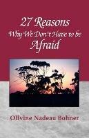27 Reasons Why We Don't Have to Be Afraid