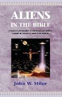 Aliens in the Bible - John W Milor - cover
