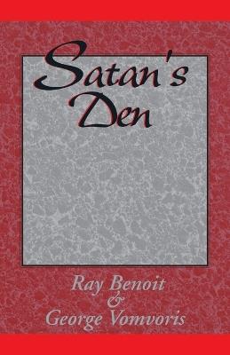 Satan's Den - Ray Benoit,George Vomvoris - cover