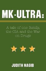 MK-Ultra: A Tale of One Family, the CIA and the War on Drugs