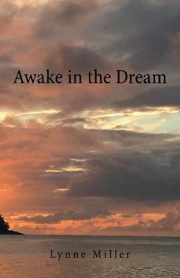 Awake in the Dream - Lynne Miller - cover