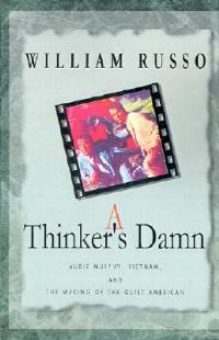 A Thinker's Damn: Audie Murphy, Vietnam, and the Making of the Quiet American - William Russo - cover