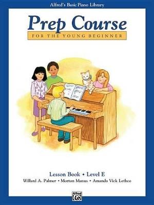 Alfred's Basic Piano Library Prep Course Lesson E - Willard A Palmer,Morton Manus,Amanda Vick Lethco - cover
