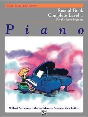 Alfred's Basic Piano Library Recital 1 Complete - Willard A Palmer,Morton Manus,Amanda Vick Lethco - cover