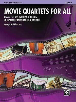 Movie Quartets for All: Playable on Any Four Instruments or Any Number of Instruments in Ensemble - cover