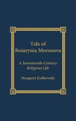 The Tale of Boiarynia Morozova: A Seventeenth-Century Religious Life