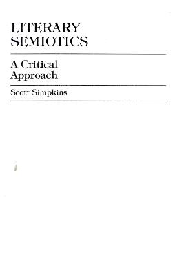 Literary Semiotics: A Critical Approach - Scott Simpkins - cover