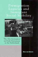 Premigration Legacies and Immigrant Social Mobility: The Afro-Surinamese and Indo-Surinamese in the Netherlands