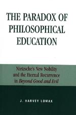 The Paradox of Philosophical Education: Nietzsche's New Nobility and the Eternal Recurrence in Beyond Good and Evil