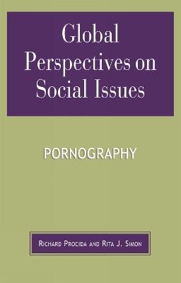 Global Perspectives on Social Issues: Pornography - Richard Procida,Rita J. Simon - cover