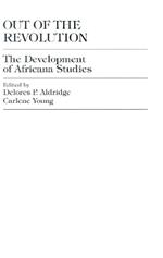 Out of the Revolution: The Development of Africana Studies