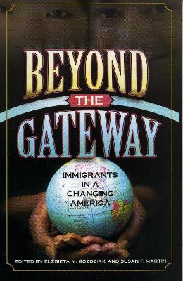 Beyond the Gateway: Immigrants in a Changing America - cover