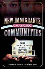 New Immigrants, Changing Communities: Best Practices for a Better America