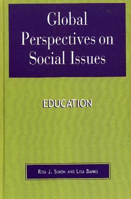 Global Perspectives on Social Issues: Education - Rita J. Simon,Lisa Banks,Delene Bromirski - cover