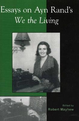Essays on Ayn Rand's We the Living - cover