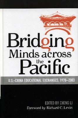 Bridging Minds Across the Pacific: U.S.-China Educational Exchanges, 1978-2003 - cover