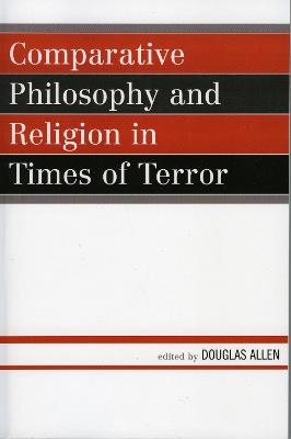 Comparative Philosophy and Religion in Times of Terror - cover