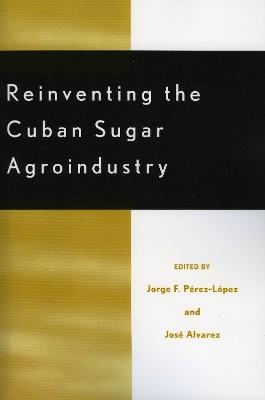 Reinventing the Cuban Sugar Agroindustry - cover
