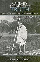 Gandhi's Experiments with Truth: Essential Writings by and about Mahatma Gandhi - cover