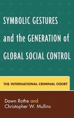 Symbolic Gestures and the Generation of Global Social Control: The International Criminal Court